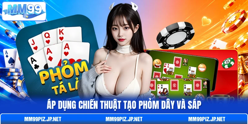 Áp dụng chiến thuật tạo phỏm dây và sáp