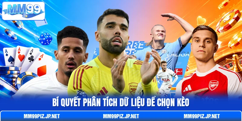 Bí quyết phân tích dữ liệu để chọn kèo
