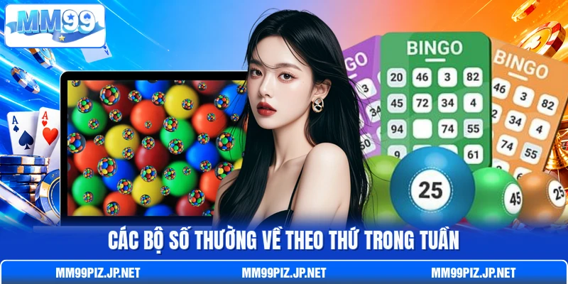 Các bộ số thường về theo thứ trong tuần Các bộ số thường về theo thứ trong tuần