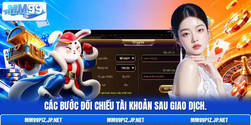 Các bước đối chiếu tài khoản sau giao dịch.