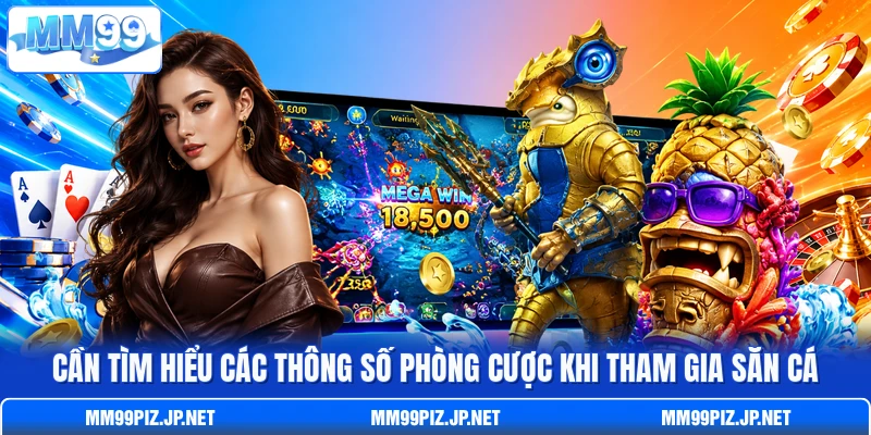 Cần tìm hiểu các thông số phòng cược khi tham gia săn cá Cần tìm hiểu các thông số phòng cược khi tham gia săn cá