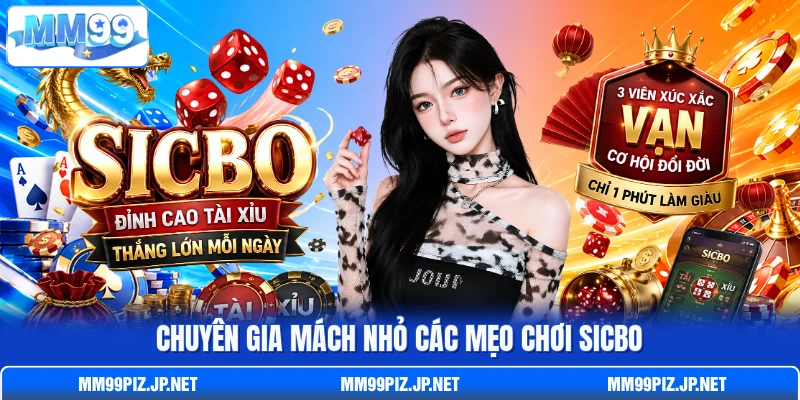 Chuyên gia mách nhỏ các mẹo chơi Sicbo Chuyên gia mách nhỏ các mẹo chơi Sicbo