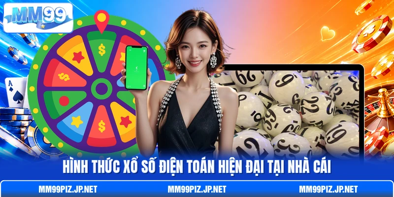 Hình thức xổ số điện toán hiện đại tại nhà cái