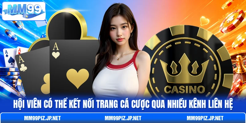 Hội viên có thể kết nối trang cá cược qua nhiều kênh liên hệ Hội viên có thể kết nối trang cá cược qua nhiều kênh liên hệ