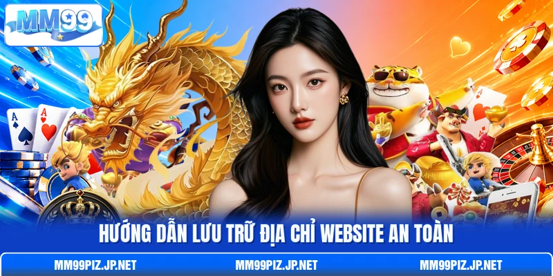 Hướng dẫn lưu trữ địa chỉ website an toàn