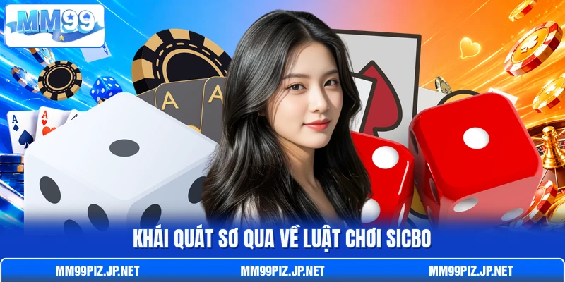 Khái quát sơ qua về luật chơi Sicbo Khái quát sơ qua về luật chơi Sicbo