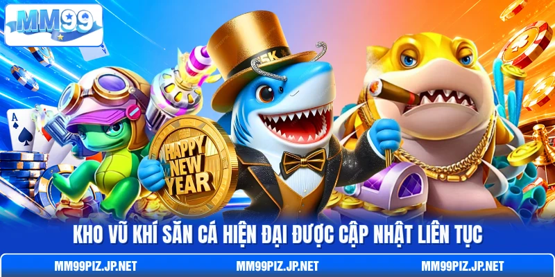 Kho vũ khí săn cá hiện đại được cập nhật liên tục