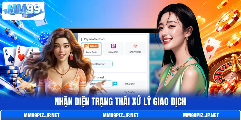 Nhận diện trạng thái xử lý giao dịch Nhận diện trạng thái xử lý giao dịch