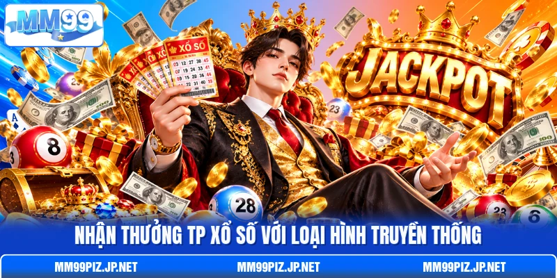 Nhận thưởng TP xổ số với loại hình truyền thống