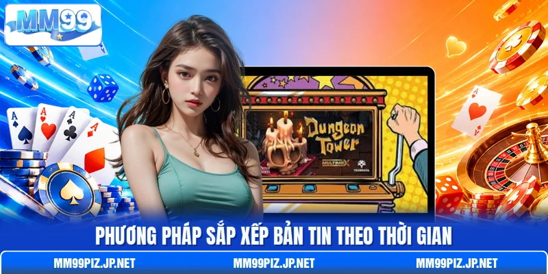 Phương pháp sắp xếp bản tin theo thời gian Phương pháp sắp xếp bản tin theo thời gian
