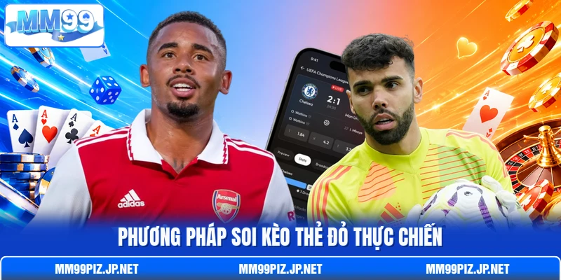 Phương pháp soi kèo thẻ đỏ thực chiến