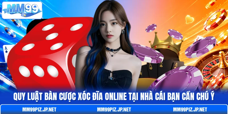 Quy luật bàn cược Xóc Đĩa online tại nhà cái bạn cần chú ý