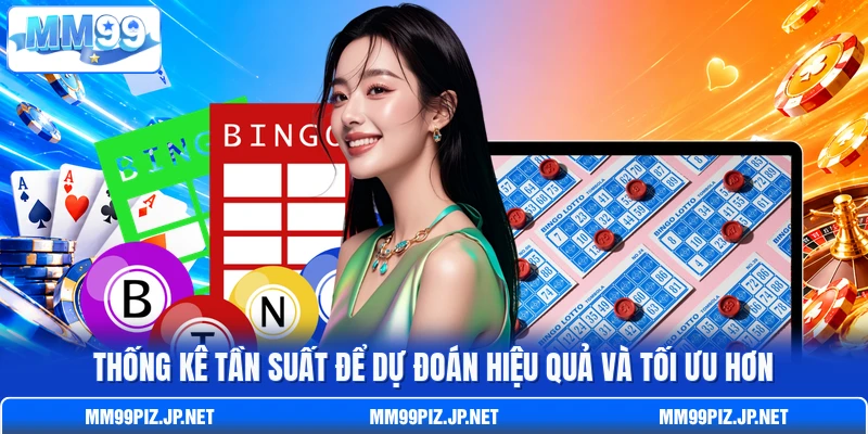 Thống kê tần suất để dự đoán hiệu quả và tối ưu hơn