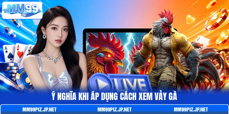 Ý nghĩa khi áp dụng cách xem vảy gà